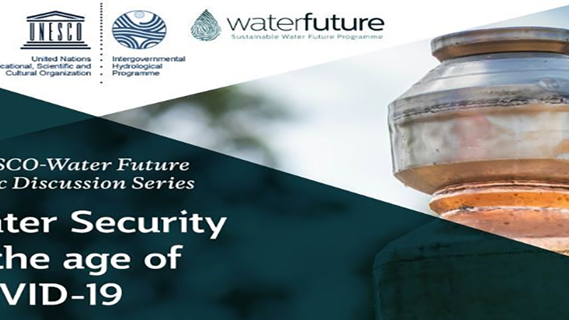 UNESCO-Water Future Public Discussion Series: Water Security in the age of COVID-19